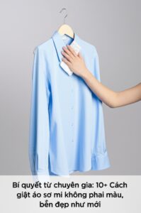 Bí quyết từ chuyên gia: 10+ Cách giặt áo sơ mi không phai màu, bền đẹp như mới