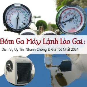 Bơm Ga Máy Lạnh Lào Cai: Dịch Vụ Uy Tín, Nhanh Chóng & Giá Tốt Nhất 2024