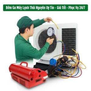 Bơm Ga Máy Lạnh Thái Nguyên Uy Tín, Giá Tốt – Phục Vụ 24/7