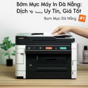Bơm Mực Máy In Đà Nẵng: Dịch Vụ Nhanh, Uy Tín, Giá Tốt #1