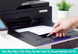 Bơm Mực Máy In Đắk Nông Tận Nơi | Dịch Vụ Chuyên Nghiệp, Giá Tốt
