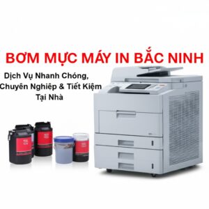Bơm Mực Máy In Bắc Ninh: Dịch Vụ Nhanh Chóng, Chuyên Nghiệp & Tiết Kiệm Tại Nhà