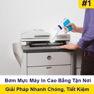 Bơm Mực Máy In Cao Bằng Tận Nơi: Giải Pháp Nhanh Chóng, Tiết Kiệm #1