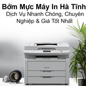 Bơm Mực Máy In Hà Tĩnh: Dịch Vụ Nhanh Chóng, Chuyên Nghiệp & Giá Tốt Nhất