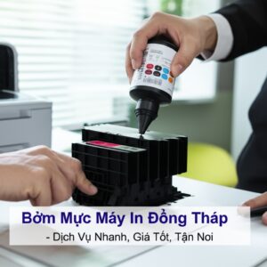 Bơm Mực Máy In Đồng Tháp – Dịch Vụ Nhanh, Giá Tốt, Tận Nơi
