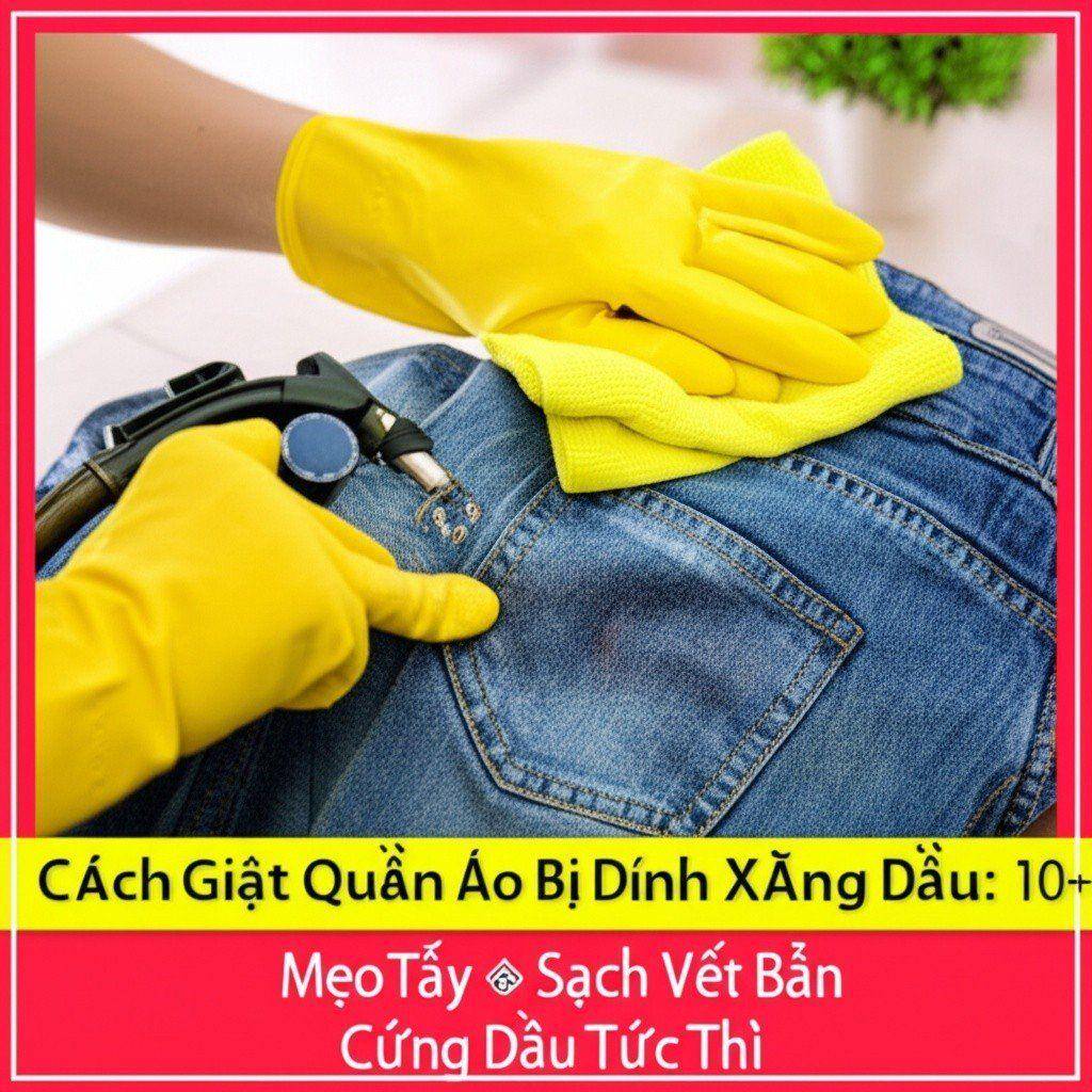Hình minh họa cho bài viết: Cách Giặt Quần Áo Bị Dính Xăng Dầu: 10+ Mẹo Tẩy Sạch Vết Bẩn Cứng Đầu Tức Thì