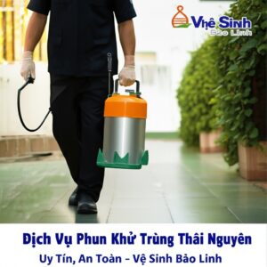 Dịch Vụ Phun Khử Trùng Thái Nguyên Uy Tín, An Toàn – Vệ Sinh Bảo Linh