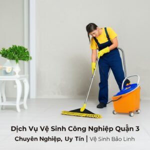Dịch Vụ Vệ Sinh Công Nghiệp Quận 3 Chuyên Nghiệp, Uy Tín | Vệ Sinh Bảo Linh