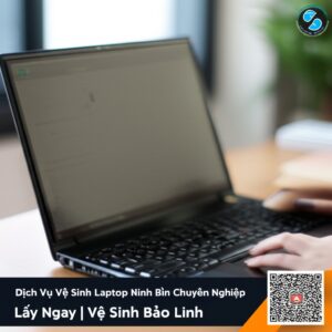 Dịch Vụ Vệ Sinh Laptop Ninh Bình Chuyên Nghiệp, Lấy Ngay | Vệ Sinh Bảo Linh