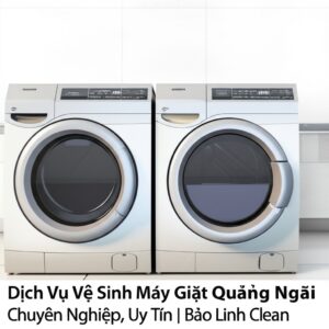 Dịch Vụ Vệ Sinh Máy Giặt Quảng Ngãi Chuyên Nghiệp, Uy Tín | Bảo Linh Clean