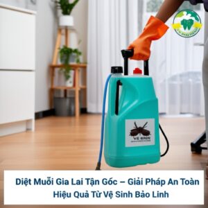 Diệt Muỗi Gia Lai Tận Gốc – Giải Pháp An Toàn, Hiệu Quả Từ Vệ Sinh Bảo Linh