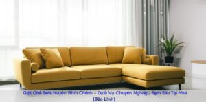 Giặt Ghế Sofa Huyện Bình Chánh – Dịch Vụ Chuyên Nghiệp, Sạch Sâu Tại Nhà [Bảo Linh]