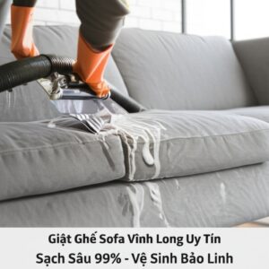 Giặt Ghế Sofa Vĩnh Long Uy Tín, Sạch Sâu 99% – Vệ Sinh Bảo Linh