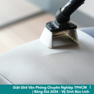 Giặt Ghế Văn Phòng Chuyên Nghiệp TPHCM | Bảng Giá 2024 – Vệ Sinh Bảo Linh