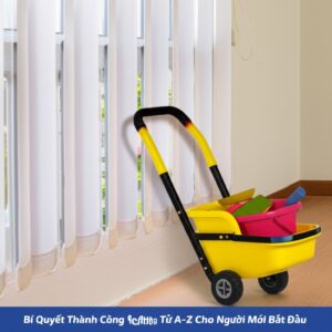 Kinh Doanh Dịch Vụ Dọn Dẹp Nhà Cửa: Bí Quyết Thành Công Từ A-Z Cho Người Mới Bắt Đầu