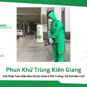 Phun Khử Trùng Kiên Giang: Giải Pháp Toàn Diện Bảo Vệ Sức Khỏe & Môi Trường | Vệ Sinh Bảo Linh