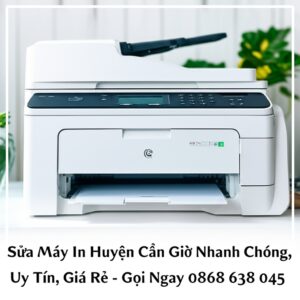 Sửa Máy In Huyện Cần Giờ Nhanh Chóng, Uy Tín, Giá Rẻ – Gọi Ngay 0868 638 045
