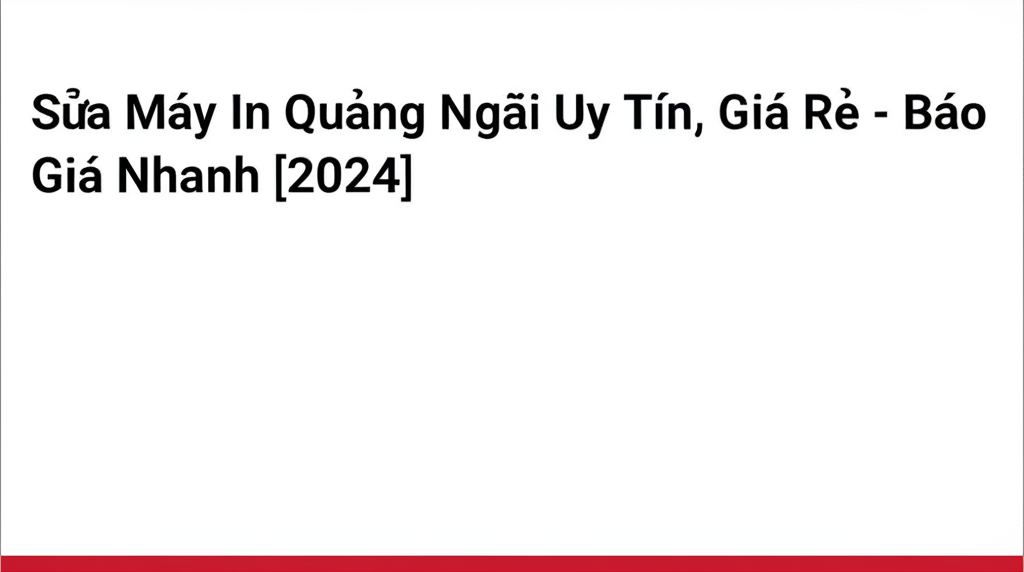 Hình minh họa cho bài viết: Sửa Máy In Quảng Ngãi Uy Tín, Giá Rẻ - Báo Giá Nhanh [2024]
