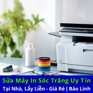 Sửa Máy In Sóc Trăng Uy Tín, Tại Nhà, Lấy Liền – Giá Rẻ | Bảo Linh