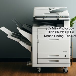 Sửa Máy Photocopy Bình Phước Uy Tín, Nhanh Chóng, Tận Nơi