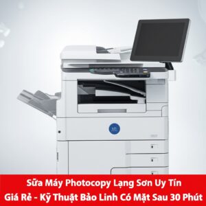 Sửa Máy Photocopy Lạng Sơn Uy Tín, Giá Rẻ – Kỹ Thuật Bảo Linh Có Mặt Sau 30 Phút