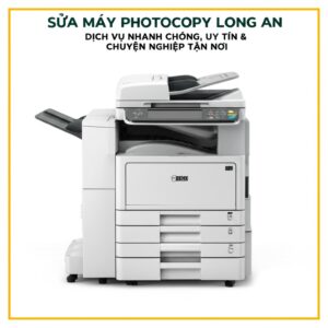 Sửa Máy Photocopy Long An: Dịch Vụ Nhanh Chóng, Uy Tín & Chuyên Nghiệp Tận Nơi