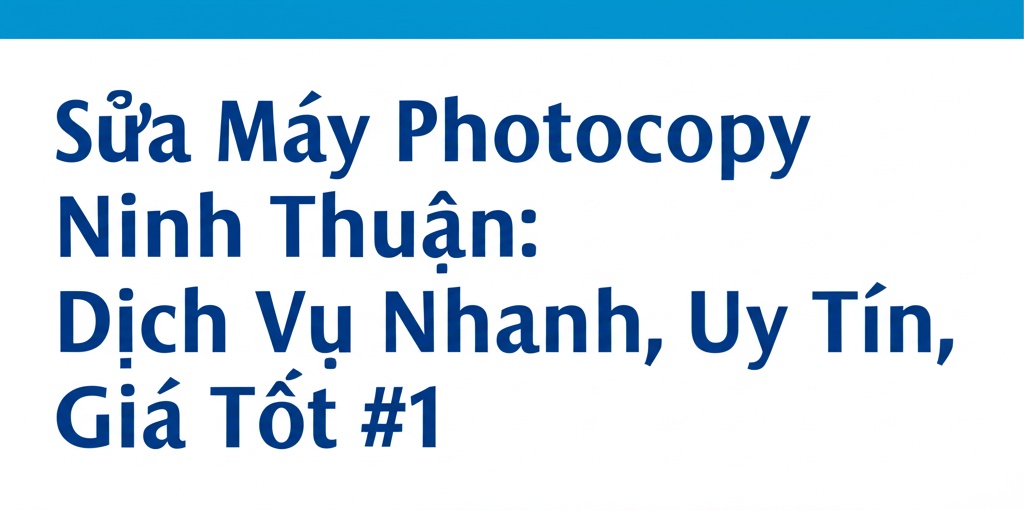 Hình minh họa cho bài viết: Sửa Máy Photocopy Ninh Thuận: Dịch Vụ Nhanh, Uy Tín, Giá Tốt #1