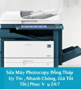 Sửa Máy Photocopy Đồng Tháp Uy Tín, Nhanh Chóng, Giá Tốt | Phục Vụ 24/7