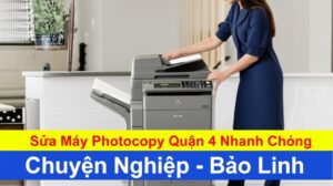 Sửa Máy Photocopy Quận 4 Nhanh Chóng, Chuyên Nghiệp – Bảo Linh