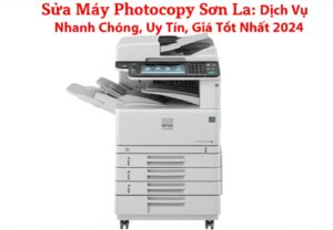 Sửa Máy Photocopy Sơn La: Dịch Vụ Nhanh Chóng, Uy Tín, Giá Tốt Nhất 2024