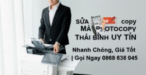 Sửa Máy Photocopy Thái Bình Uy Tín, Nhanh Chóng, Giá Tốt | Gọi Ngay 0868 638 045