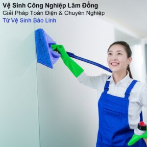 Vệ Sinh Công Nghiệp Lâm Đồng: Giải Pháp Toàn Diện & Chuyên Nghiệp Từ Vệ Sinh Bảo Linh