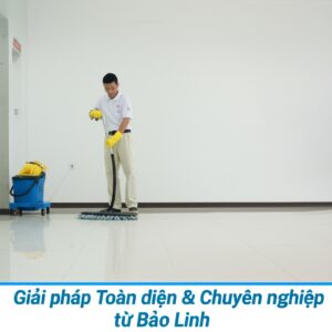 Vệ sinh công nghiệp Quận Tân Phú: Giải pháp Toàn diện & Chuyên nghiệp từ Bảo Linh