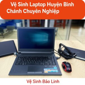 Vệ Sinh Laptop Huyện Bình Chánh Chuyên Nghiệp, Lấy Liền – Vệ Sinh Bảo Linh