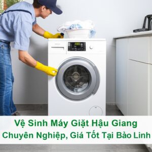 Vệ Sinh Máy Giặt Hậu Giang Chuyên Nghiệp, Giá Tốt Tại Bảo Linh