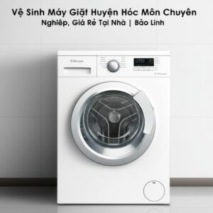 Vệ Sinh Máy Giặt Huyện Hóc Môn Chuyên Nghiệp, Giá Rẻ Tại Nhà | Bảo Linh