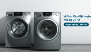 Vệ Sinh Máy Giặt Huyện Nhà Bè Uy Tín, Chuyên Nghiệp | Bảo Linh