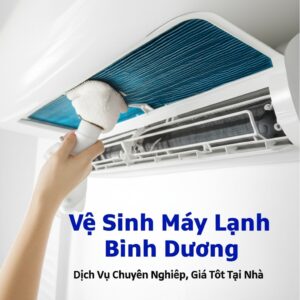 Vệ Sinh Máy Lạnh Bình Dương: Dịch Vụ Chuyên Nghiệp, Giá Tốt Tại Nhà