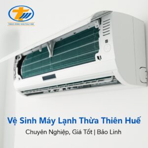 Vệ Sinh Máy Lạnh Thừa Thiên Huế Chuyên Nghiệp, Giá Tốt | Bảo Linh