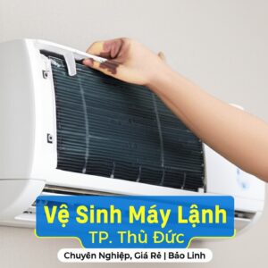 Vệ Sinh Máy Lạnh TP. Thủ Đức Chuyên Nghiệp, Giá Rẻ | Bảo Linh